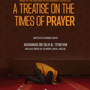 a treatise on the times of prayer 1 300x300 - A TREATISE ON  THE TIMES OF PRAYER